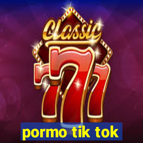 pormo tik tok